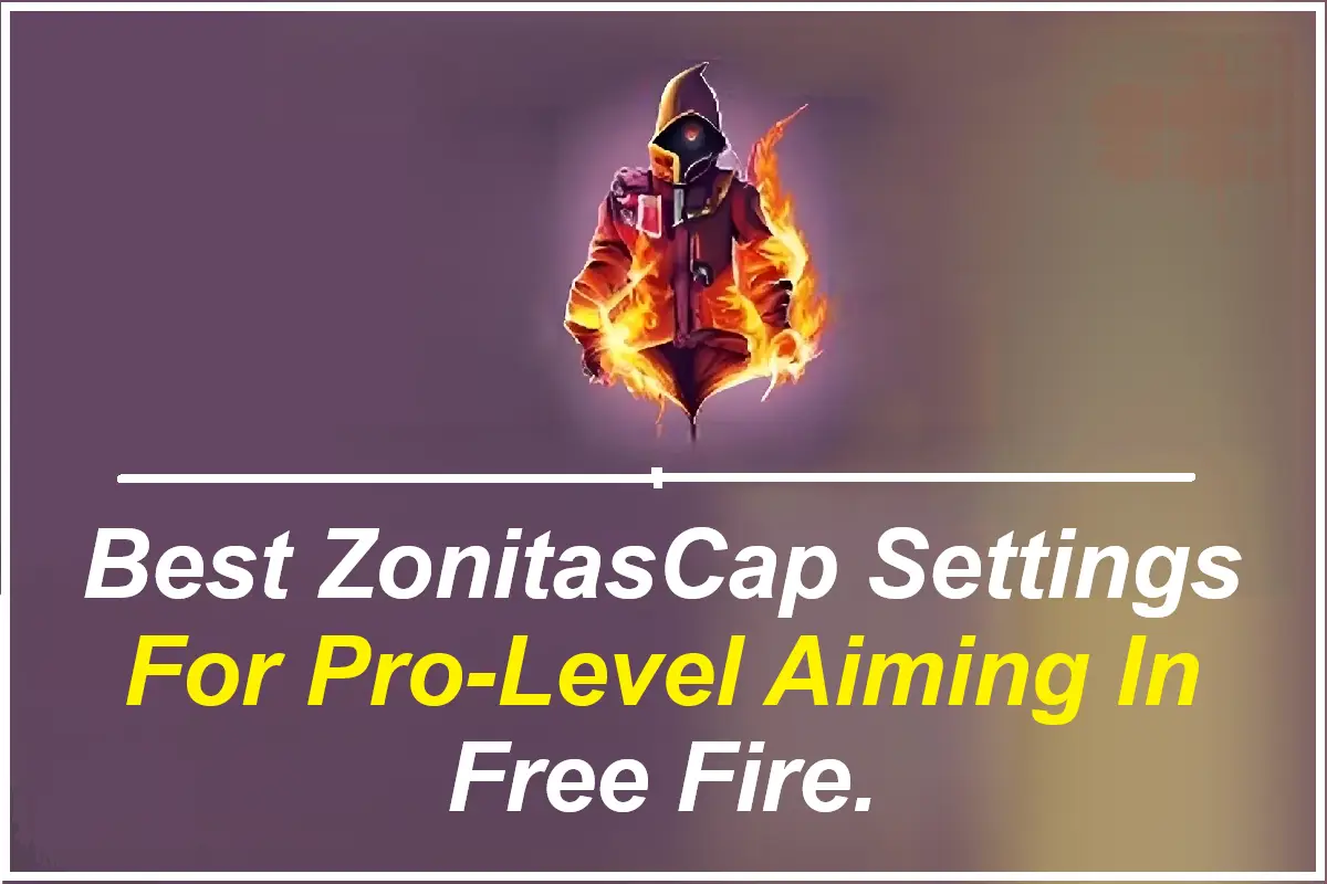 Best ZonitasCap Settings For Pro-Level Aiming In Free Fire
